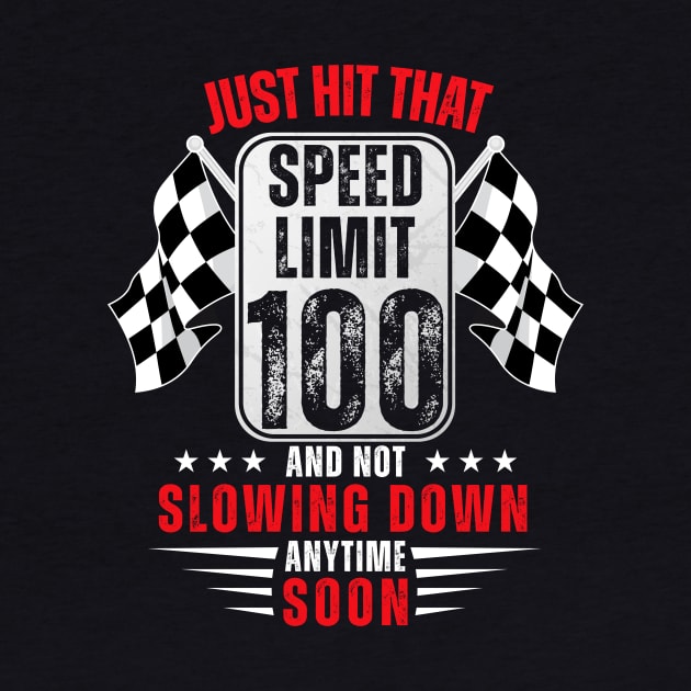 100th Birthday Speed Limit Sign 100 Years Old Racing by HollyDuck